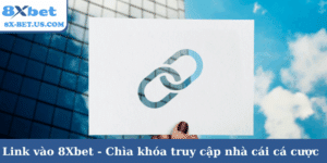 Link vào 8Xbet