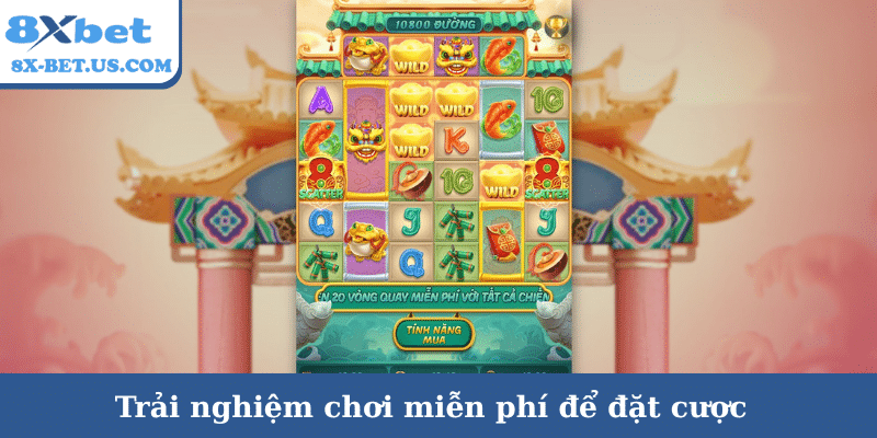 Trải nghiệm chơi miễn phí để đặt cược